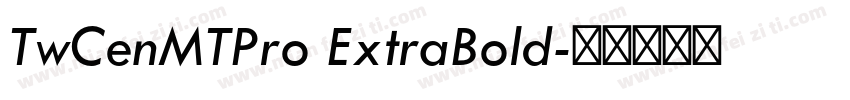 TwCenMTPro ExtraBold字体转换